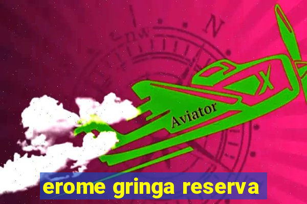 erome gringa reserva